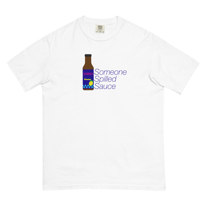 Someone Spilled Sauce Tee