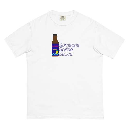Someone Spilled Sauce Tee